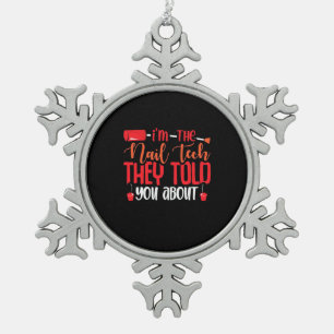 I Am The Nail Tech Snowflake Pewter Christmas Ornament