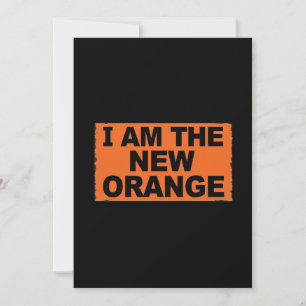 I am The New Orange Invitation