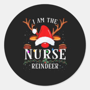I Am The Nurse Reindeer Christmas Family  Classic Round Sticker