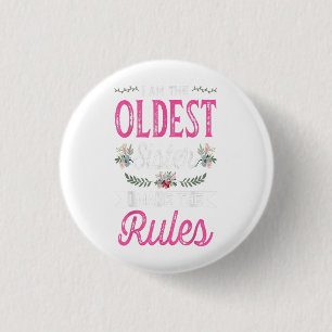 I Am The Oldest Make The Rule Big Sister Bro Gift 3 Cm Round Badge