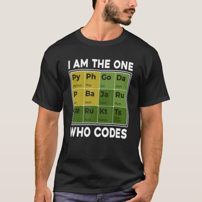 I Am The One Who Codes Programming Programmer Nerd T-Shirt (Front)