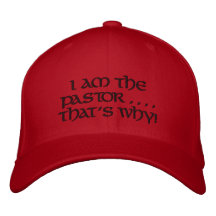 I am the Pastor, That's Why - Baseball hat