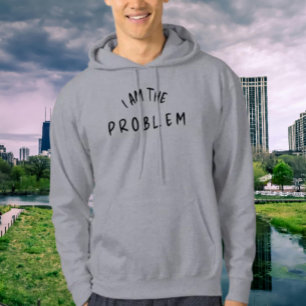 “I Am The Problem” – Funny Handwritten Font Design Hoodie