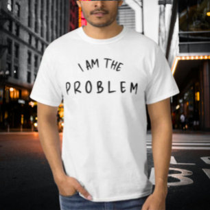 “I Am The Problem” – Funny Handwritten Font Design T-Shirt