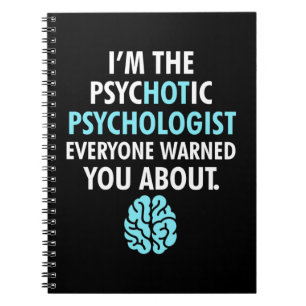 I Am The Psychotic Psychologist Notebook