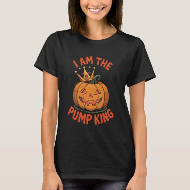 I Am The Pump King Funny Halloween Party Costume P T-Shirt (Front)