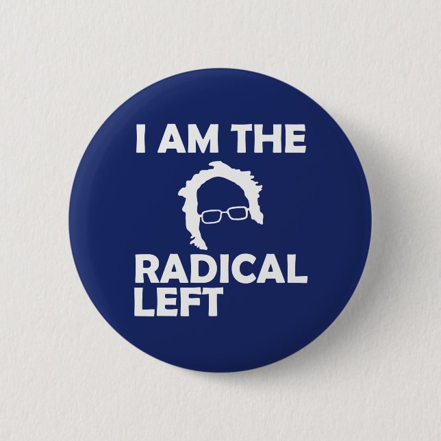 I Am the Radical Left Bernie 2020 6 Cm Round Badge (Front)