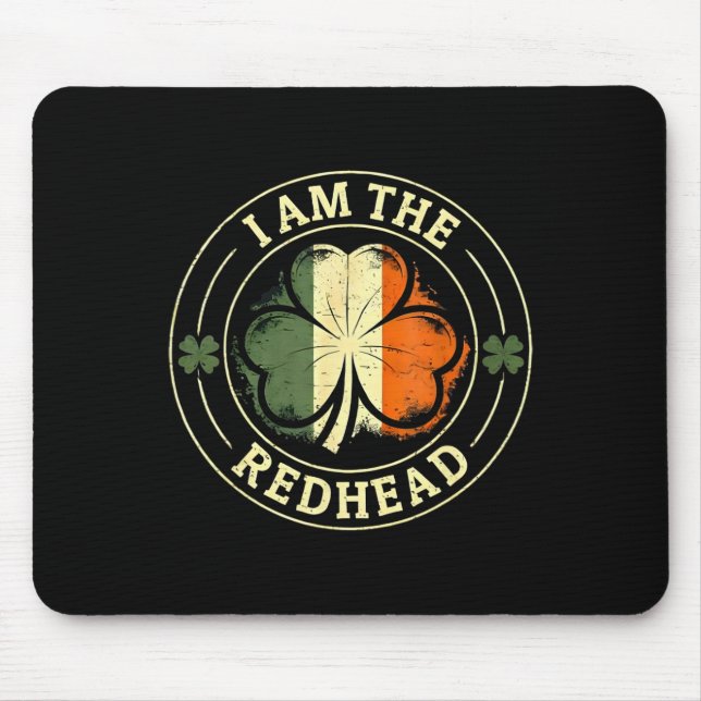 I Am The Redhead St Patrick’s Day Funny Irish Sham Mouse Mat (Front)