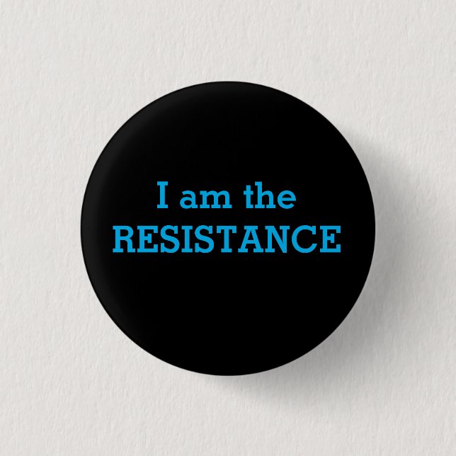 I am the RESISTANCE 3 Cm Round Badge (Front)