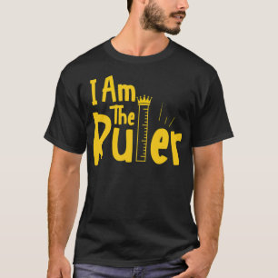 I Am The Ruler King Humor pirate ship birthday eca T-Shirt