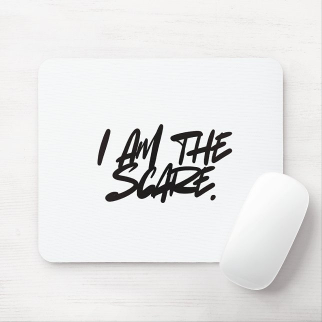 "I AM THE SCARE" Mouse Pad — Bold Presence & Edgy  (With Mouse)
