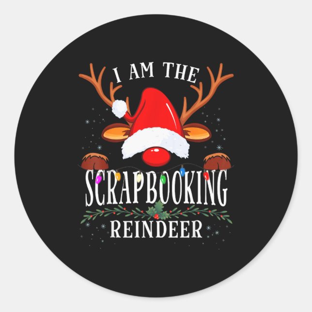 I Am The Scrapbooking Reindeer Christmas Family  Classic Round Sticker (Front)