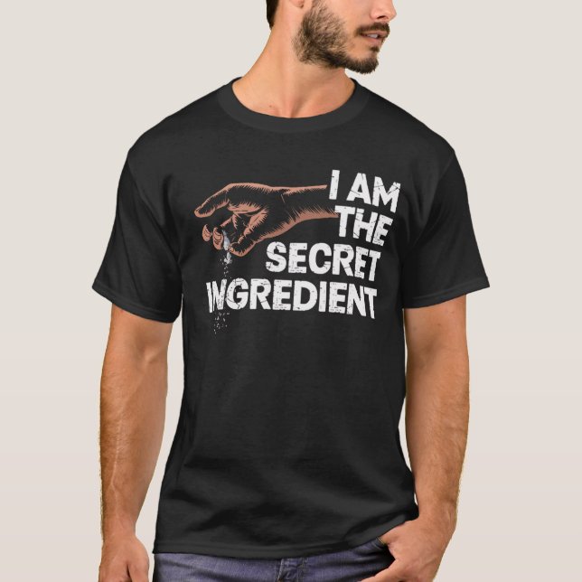 I Am the Secret Ingredient Chef Cooking Humour T-Shirt (Front)