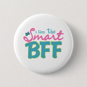 I am the Smart BFF 6 Cm Round Badge