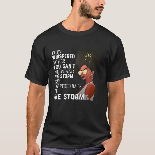 I Am The Storm African American Melanin Black Afro T-Shirt (Front)