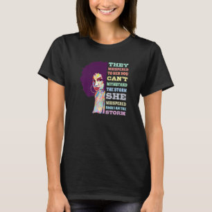 I Am The Storm Afro American Pride Black History M T-Shirt
