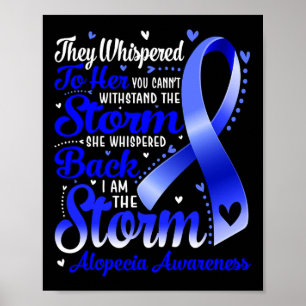 I Am The Storm Alopecia Awareness Blue Ribbon  Poster