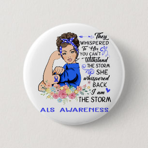 I Am The Storm ALS Awareness 6 Cm Round Badge