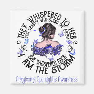 I Am The Storm Ankylosing Spondylitis Awareness Magnet