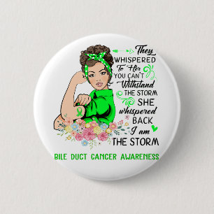 I Am The Storm BILE DUCT CANCER Awareness 6 Cm Round Badge