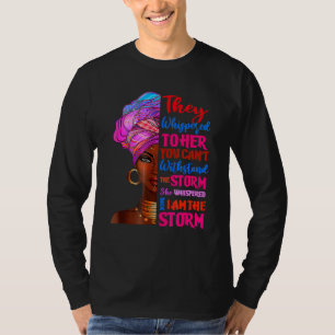 I Am The Storm Black History For Women Strong Afri T-Shirt