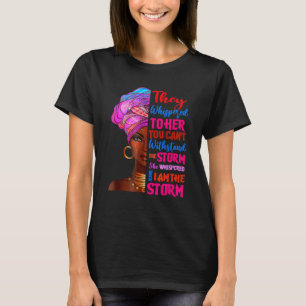 I Am The Storm Black History For Women Strong Afri T-Shirt