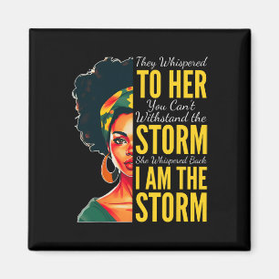 I Am The Storm - Black History Month - Juneteenth Magnet
