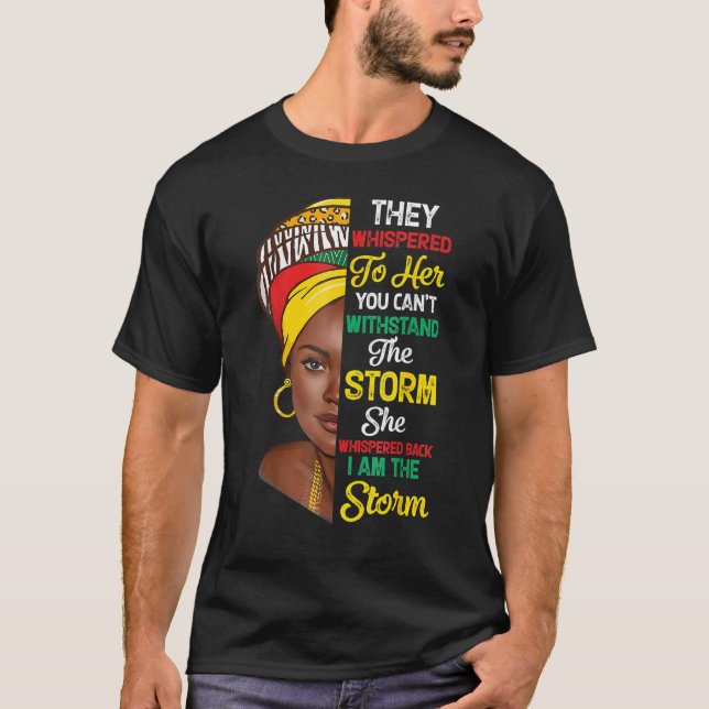 I Am the Storm Black History Queen Melanin Afro Af T-Shirt (Front)