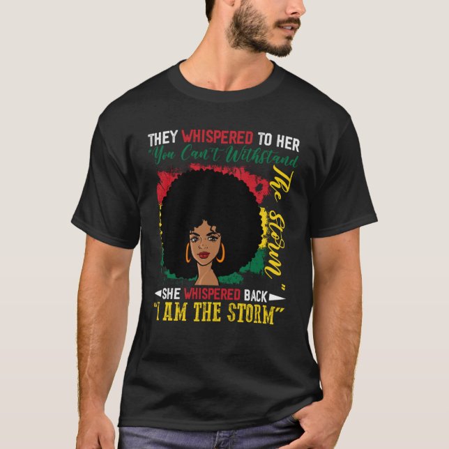 I Am The Storm Black Woman History Month BHM Afric T-Shirt (Front)