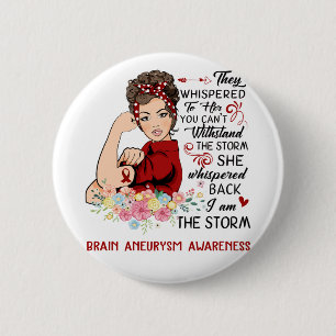 I Am The Storm BRAIN ANEURYSM Awareness 6 Cm Round Badge