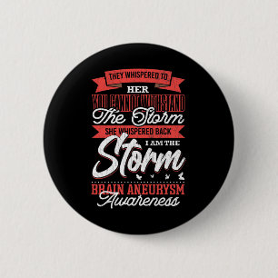 I Am The Storm Brain Aneurysm Awareness Support Gr 6 Cm Round Badge