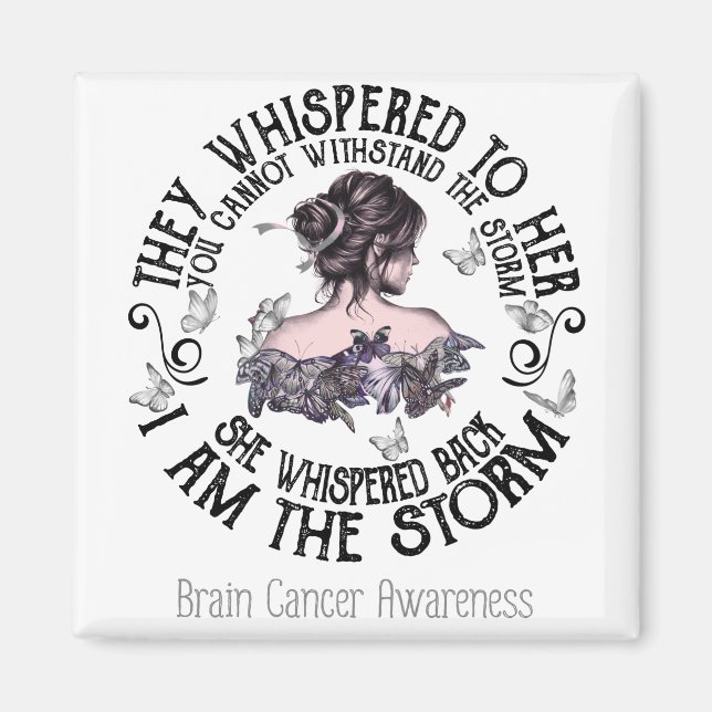 I Am The Storm Brain Cancer Awareness Magnet (Front)