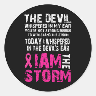 I am the storm Breast cancer awareness Classic Round Sticker