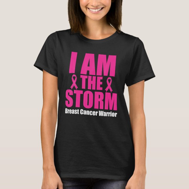 I Am The Storm Breast Cancer Survivor WARRIOR T-Shirt (Front)