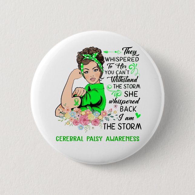 I Am The Storm CEREBRAL PALSY Awareness 6 Cm Round Badge (Front)