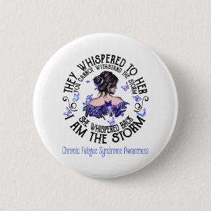 I Am The Storm Chronic Fatigue Syndrome Awareness 6 Cm Round Badge