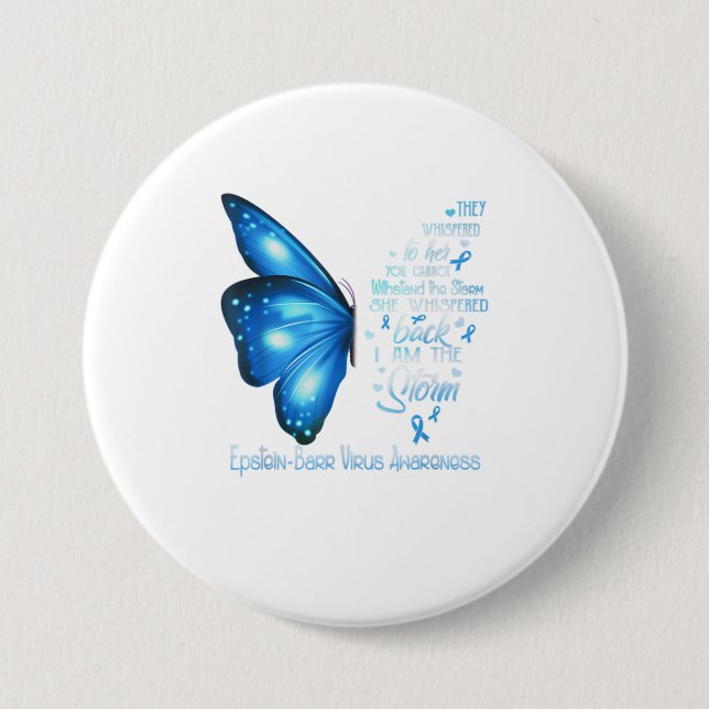 I am the storm EpsteinBarr Virus Butterfly 7.5 Cm Round Badge (Front)