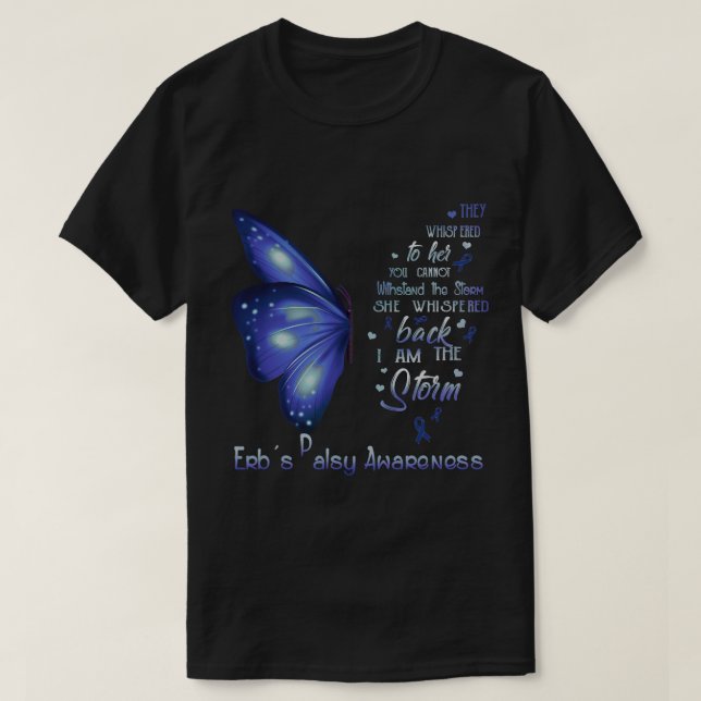 I am the storm Erb's Palsy Awareness Butterfly T-Shirt (Design Front)