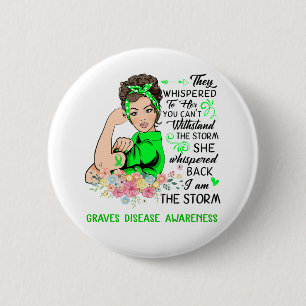 I Am The Storm GRAVES DISEASE Awareness 6 Cm Round Badge