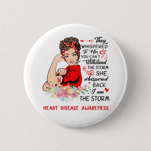 I Am The Storm HEART DISEASE Awareness 6 Cm Round Badge (Front)