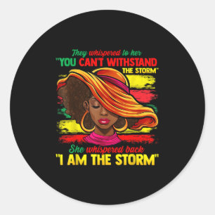 I Am The Storm Juneteenth Black History Month Wome Classic Round Sticker