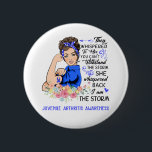 I Am The Storm JUVENILE ARTHRITIS Awareness 6 Cm Round Badge<br><div class="desc">They Whispered To Her You Can not Withstand The Storm She Whispered Back I Am The Storm JUVENILE ARTHRITIS Awareness</div>