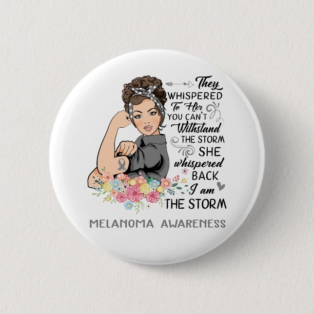 I Am The Storm MELANOMA Awareness 6 Cm Round Badge (Front)