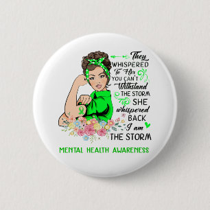I Am The Storm MENTAL HEALTH Awareness 6 Cm Round Badge