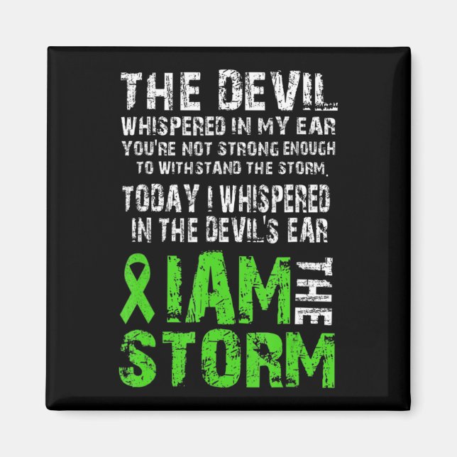 I Am The Storm  Mental Health Awareness Green Ribb Magnet (Front)