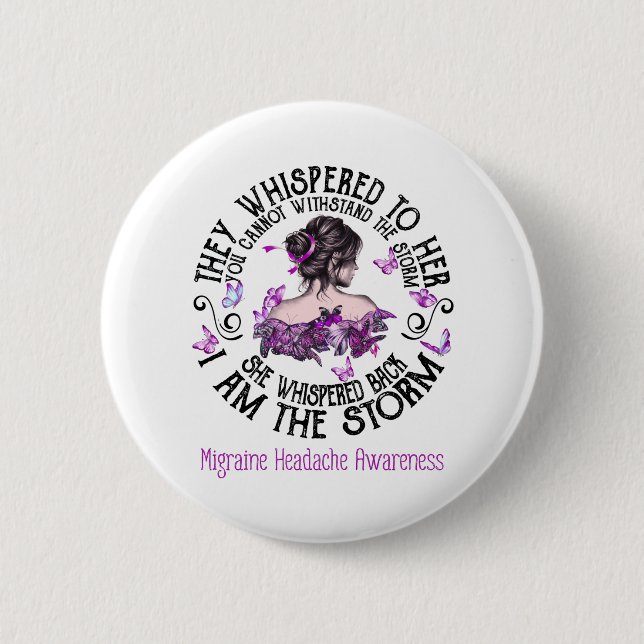 I Am The Storm Migraine Headache Awareness 6 Cm Round Badge (Front)