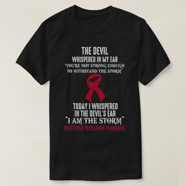 I Am The Storm Multiple Myeloma Awareness Warrior  T-Shirt (Design Front)