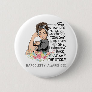 I Am The Storm NARCOLEPSY Awareness 6 Cm Round Badge