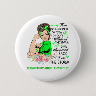 I Am The Storm NEUROFIBROMATOSIS Awareness 6 Cm Round Badge