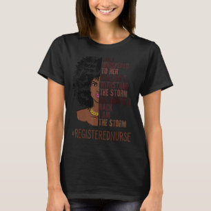 I Am The Storm Registered Nurse African American W T-Shirt